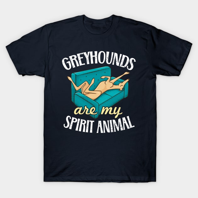 Greyhounds Are My Spirit Animal - Funny Tan Greyhound Owner T-Shirt by propellerhead